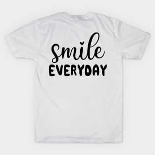 Smile Everyday - Smile - bright smile - all day happy - happy feelings T-Shirt